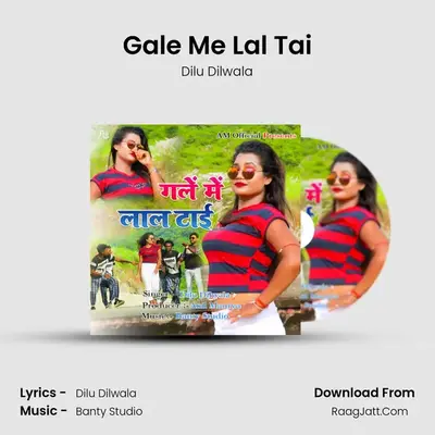 Gale Me Lal Tai mp3 song