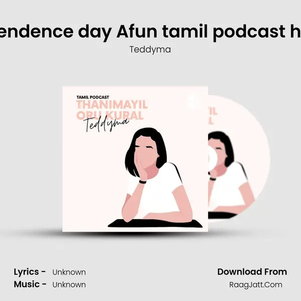 A lock down independence day Afun tamil podcast hosted By Teddyma mp3 song