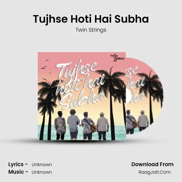 Tujhse Hoti Hai Subha mp3 song