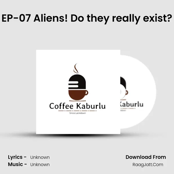 EP-07 Aliens! Do they really exist? MP3 Song by  Cover