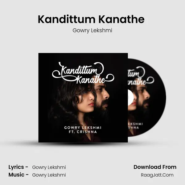 Kandittum Kanathe (feat. Crishna) - Gowry Lekshmi