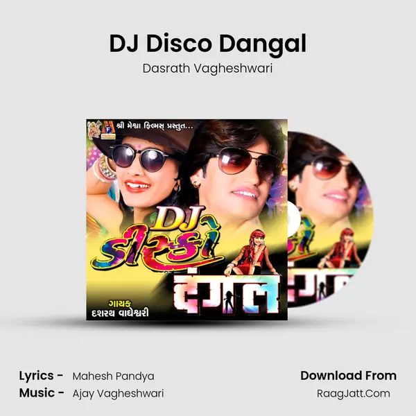 DJ Disco Dangal - Dasrath Vagheshwari
