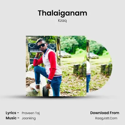 Thalaiganam MP3 Song by Kzaq Cover