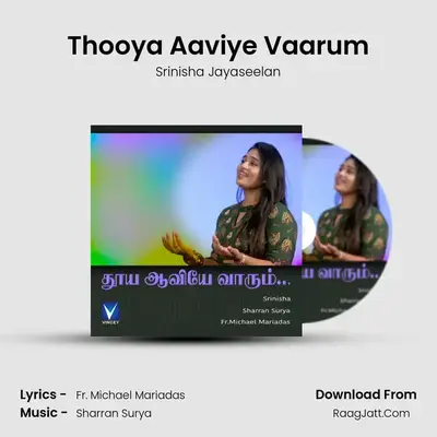 Thooya Aaviye Vaarum - 