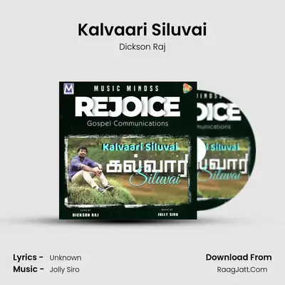 Kalvaari Siluvai - Dickson Raj