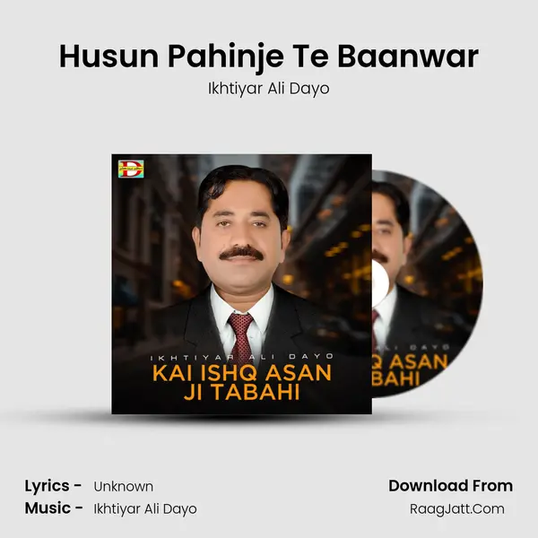 Husun Pahinje Te Baanwar MP3 Song by Ikhtiyar Ali Dayo Cover