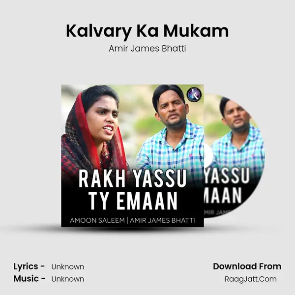 Kalvary Ka Mukam MP3 Song by Amir James Bhatti Cover