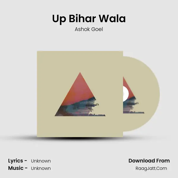 Up Bihar Wala MP3 Song by Ashok Goel Cover