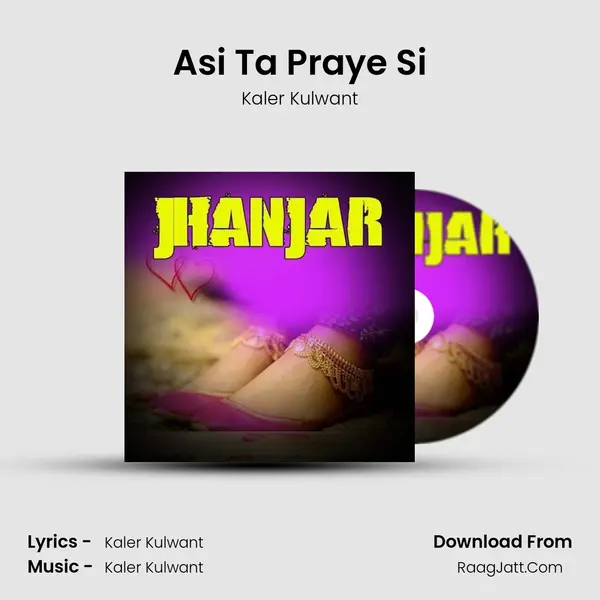 Asi Ta Praye Si MP3 Song by Kaler Kulwant Cover