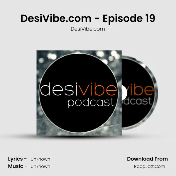 DesiVibe.com - Episode 19 MP3 Song by DesiVibe.com Cover