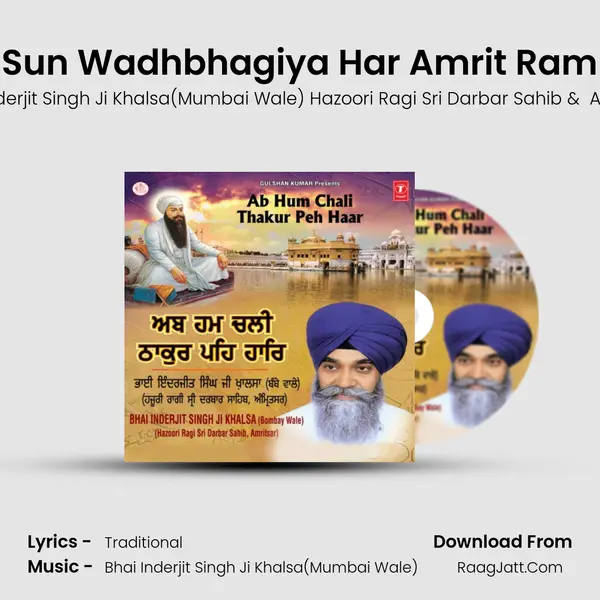 Sun Wadhbhagiya Har Amrit Ram MP3 Song by Bhai Inderjit Singh Ji Khalsa(Mumbai Wale) Hazoori Ragi Sri Darbar Sahib Cover