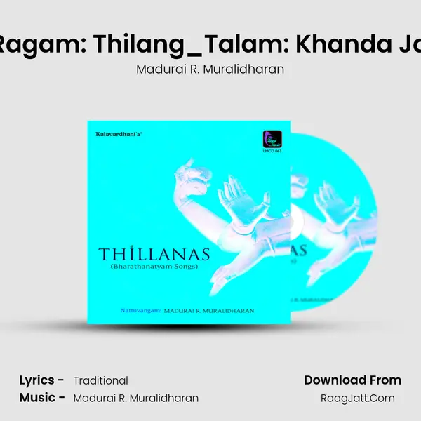 Thillana - Ragam: Thilang_Talam: Khanda Jathi Triputa MP3 Song by Madurai R. Muralidharan Cover