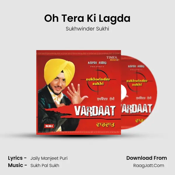Oh Tera Ki Lagda MP3 Song by Sukhwinder Sukhi Cover