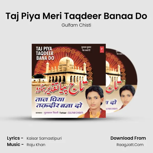Taj Piya Meri Taqdeer Banaa Do mp3 song