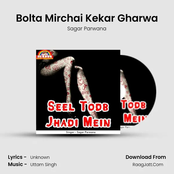 Bolta Mirchai Kekar Gharwa MP3 Song by Sagar Parwana Cover
