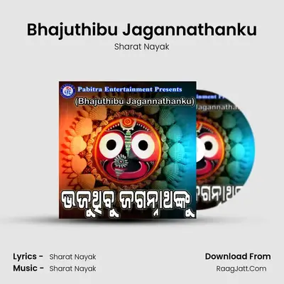 Bhajuthibu Jagannathanku - Sharat Nayak