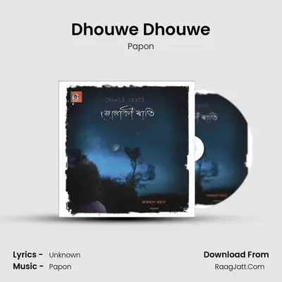 Dhouwe Dhouwe MP3 Song by Papon Cover