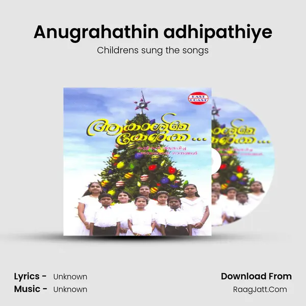 Anugrahathin adhipathiye MP3 Song by Childrens sung the songs Cover