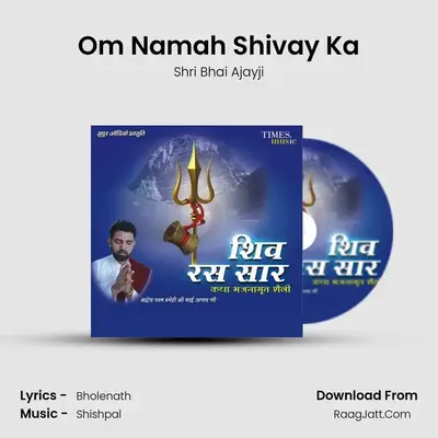 Om Namah Shivay Ka MP3 Song by Shri Bhai Ajayji Cover