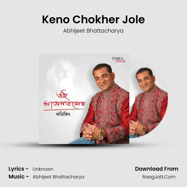 Keno Chokher Jole MP3 Song by Abhijeet Bhattacharya Cover