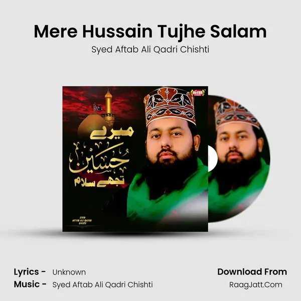 Mere Hussain Tujhe Salam MP3 Song by Syed Aftab Ali Qadri Chishti Cover