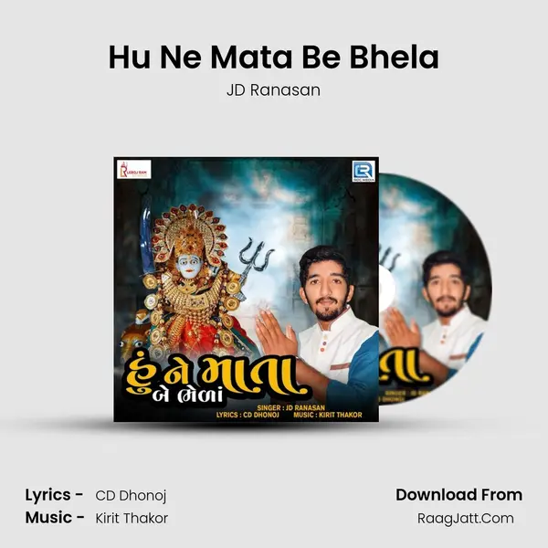 Hu Ne Mata Be Bhela - JD Ranasan
