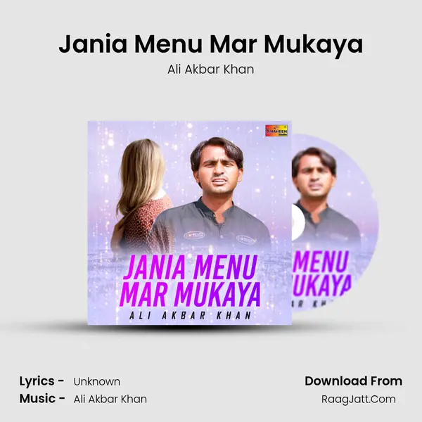 Jania Menu Mar Mukaya MP3 Song by Ali Akbar Khan Cover