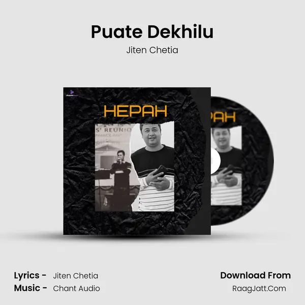 Puate Dekhilu - Jiten Chetia