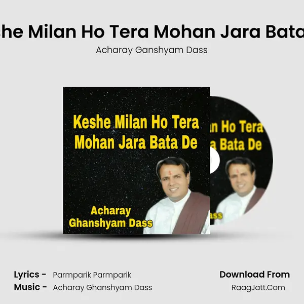 Keshe Milan Ho Tera Mohan Jara Bata De mp3 song