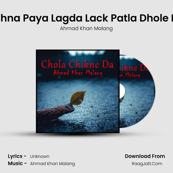 Sohna Paya Lagda Lack Patla Dhole Da MP3 Song by Ahmad Khan Malang Cover
