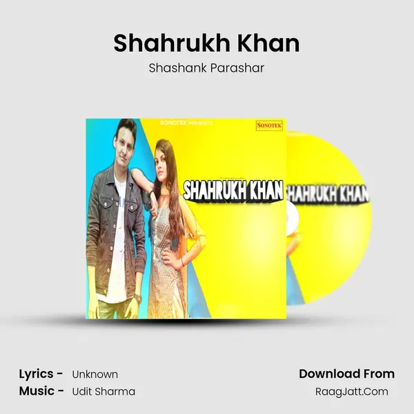 Shahrukh Khan - Shashank Parashar