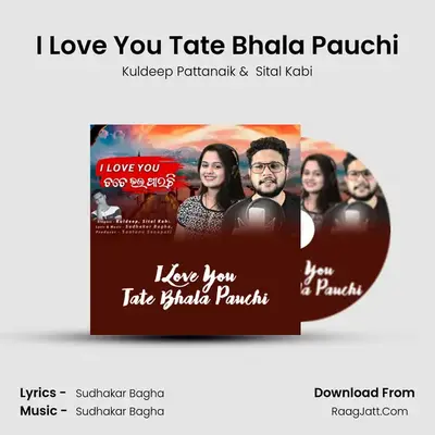 I Love You Tate Bhala Pauchi - Kuldeep Pattanaik