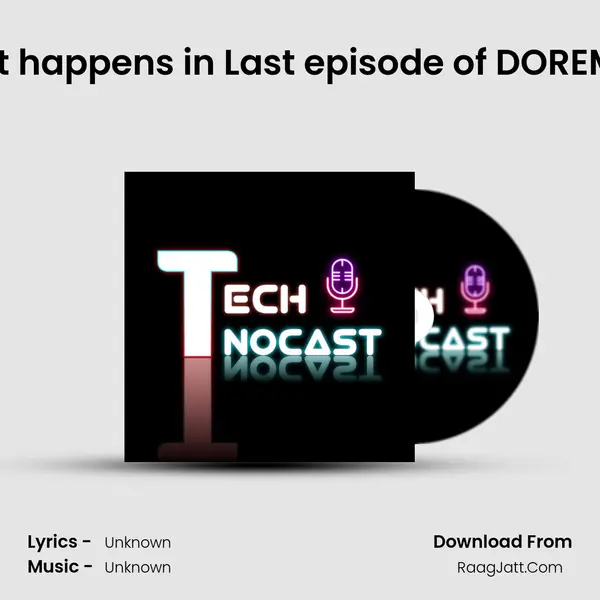 What happens in Last episode of DOREMON! MP3 Song by  Cover