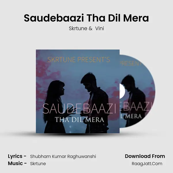 Saudebaazi Tha Dil Mera MP3 Song by Skrtune Cover