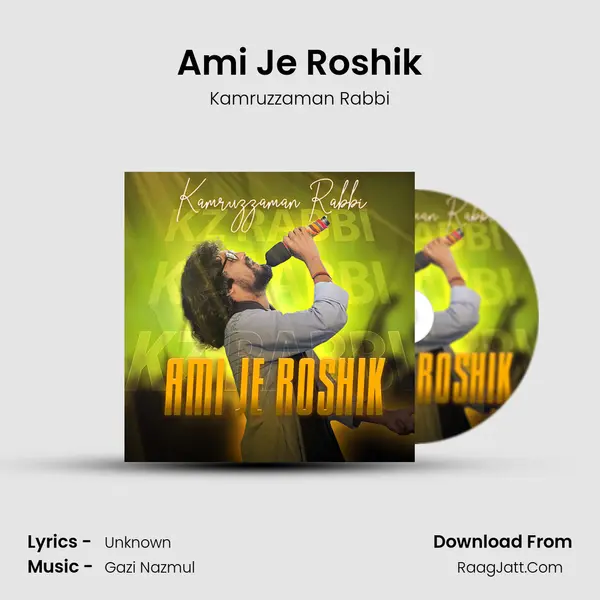 Ami Je Roshik - Kamruzzaman Rabbi