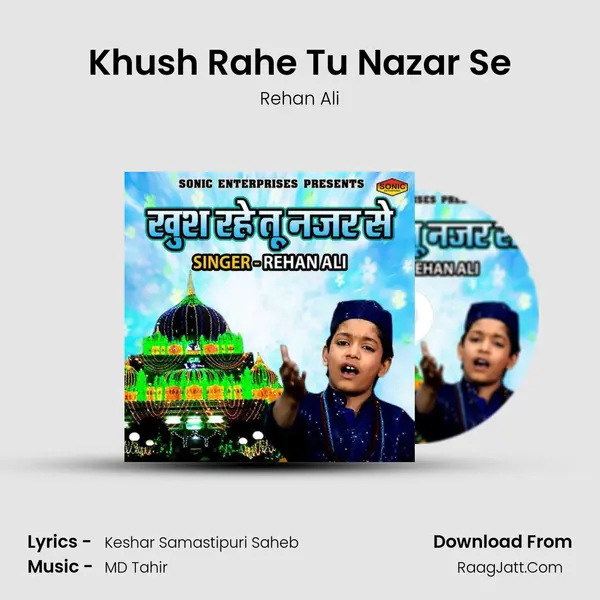 Khush Rahe Tu Nazar Se - Rehan Ali