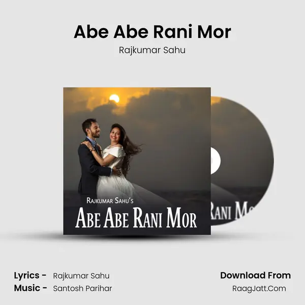 Abe Abe Rani Mor mp3 song