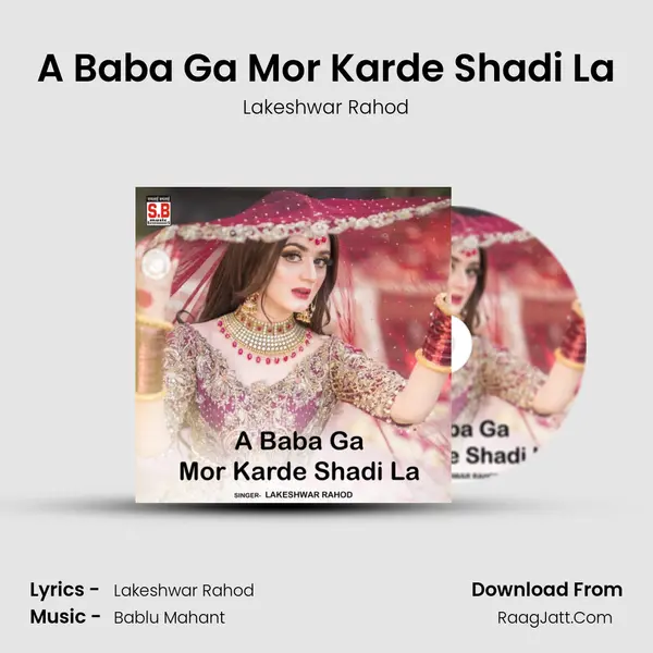 A Baba Ga Mor Karde Shadi La MP3 Song by Lakeshwar Rahod Cover