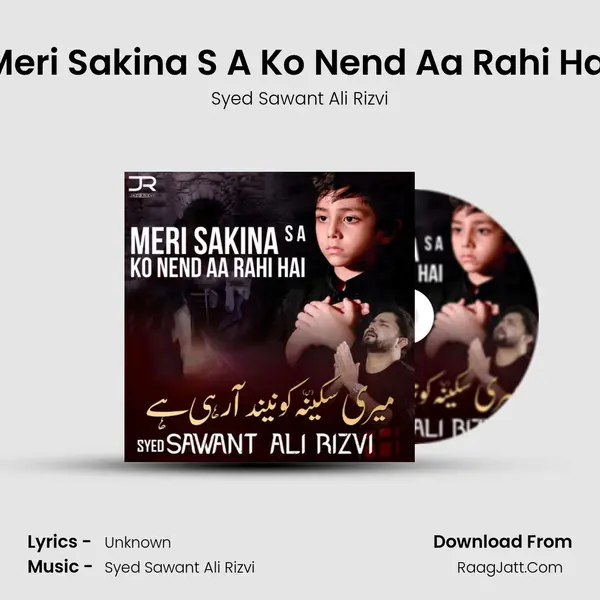 Meri Sakina S A Ko Nend Aa Rahi Hai - Single - Syed Sawant Ali Rizvi