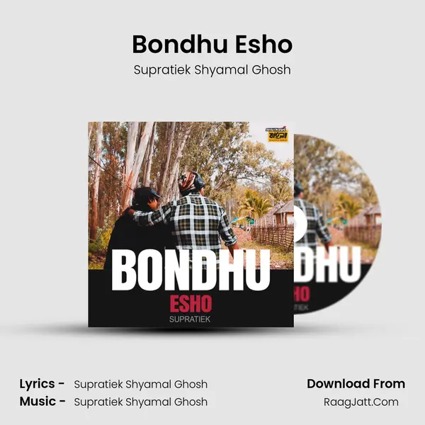 Bondhu Esho mp3 song