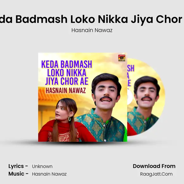 Keda Badmash Loko Nikka Jiya Chor Ae mp3 song