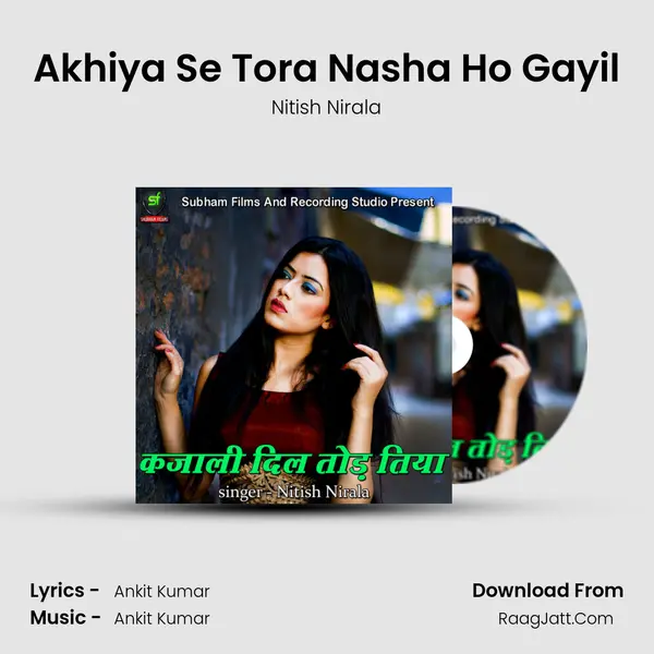 Akhiya Se Tora Nasha Ho Gayil MP3 Song by Nitish Nirala Cover