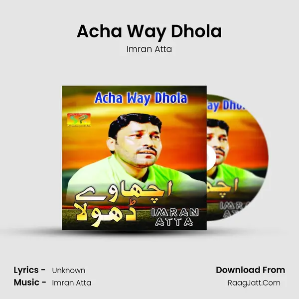 Acha Way Dhola MP3 Song by Imran Atta Cover