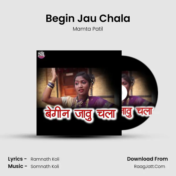Begin Jau Chala - Mamta Patil