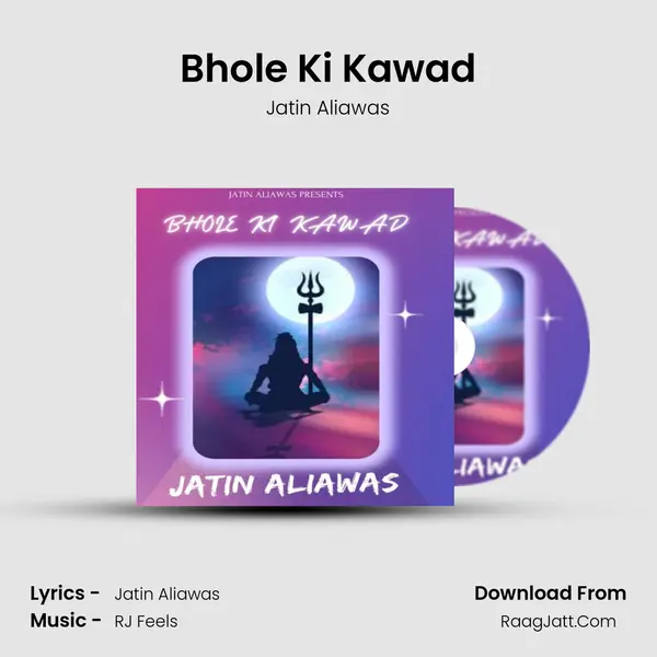 Bhole Ki Kawad - Jatin Aliawas