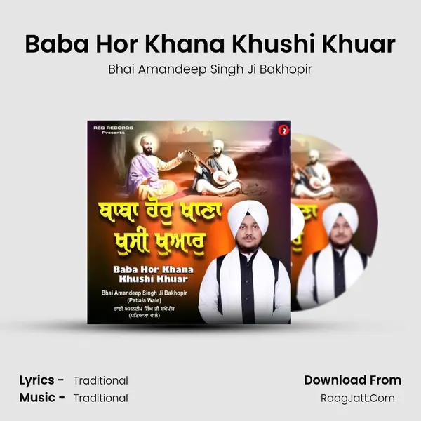 Baba Hor Khana Khushi Khuar MP3 Song by Bhai Amandeep Singh Ji Bakhopir Cover