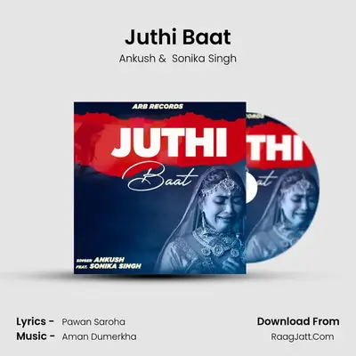 Juthi Baat - Ankush