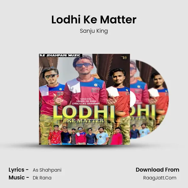 Lodhi Ke Matter MP3 Song by Sanju King Cover