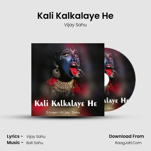 Kali Kalkalaye He MP3 Song by Vijay Sahu Cover
