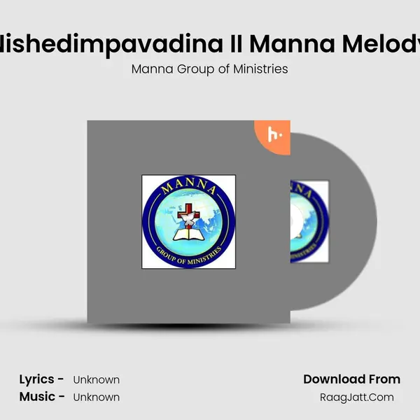 Nishedimpavadina II Manna Melody MP3 Song by Manna Group of Ministries Cover